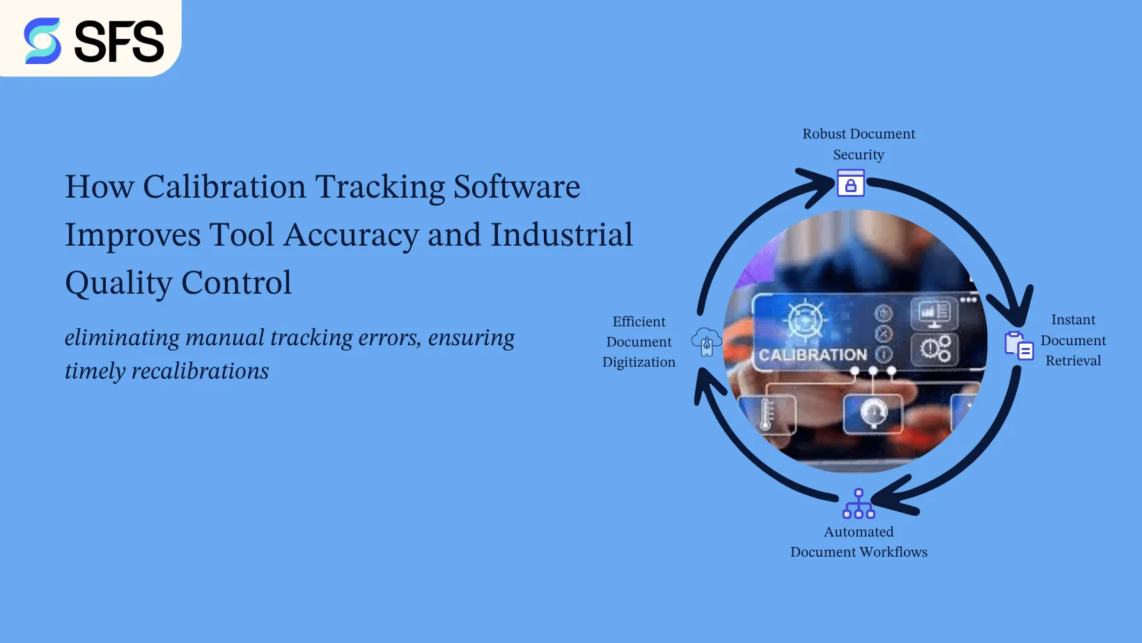 How Calibration Tracking Software Improves Tool Accuracy and Industrial Quality Control